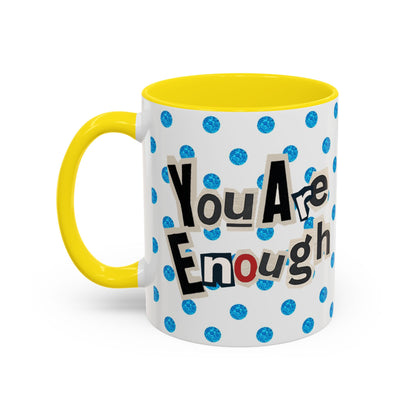 Taza de café "Eres suficiente" (11, 15 oz)