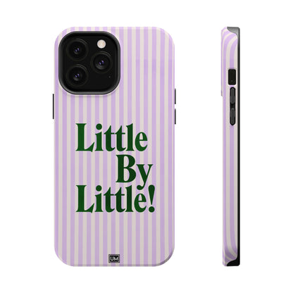 Little By Little!