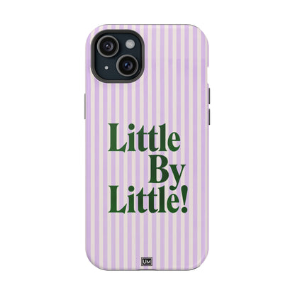 Little By Little!