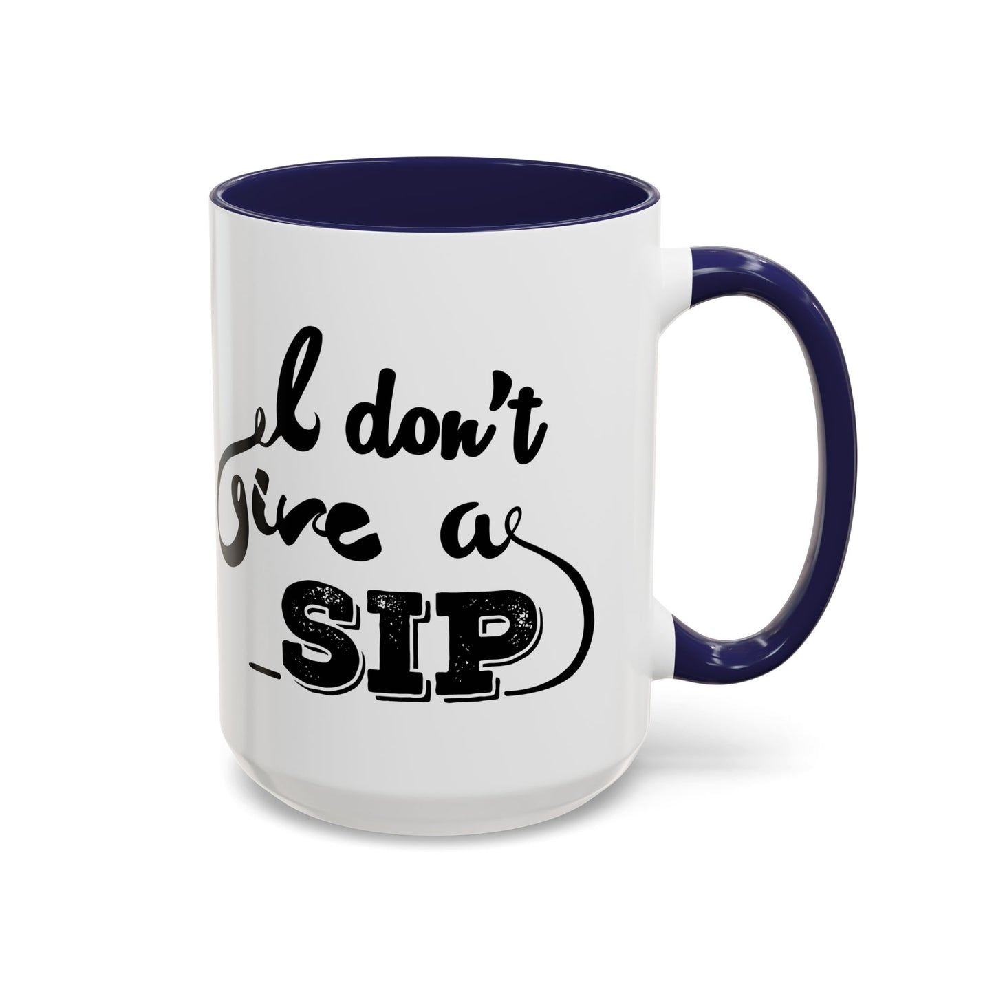 Taza de café "Don't Give A Sip" (11, 15 oz)