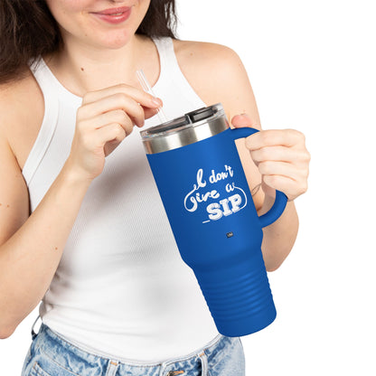 Taza con texto "Don't Give A Sip", 40 oz