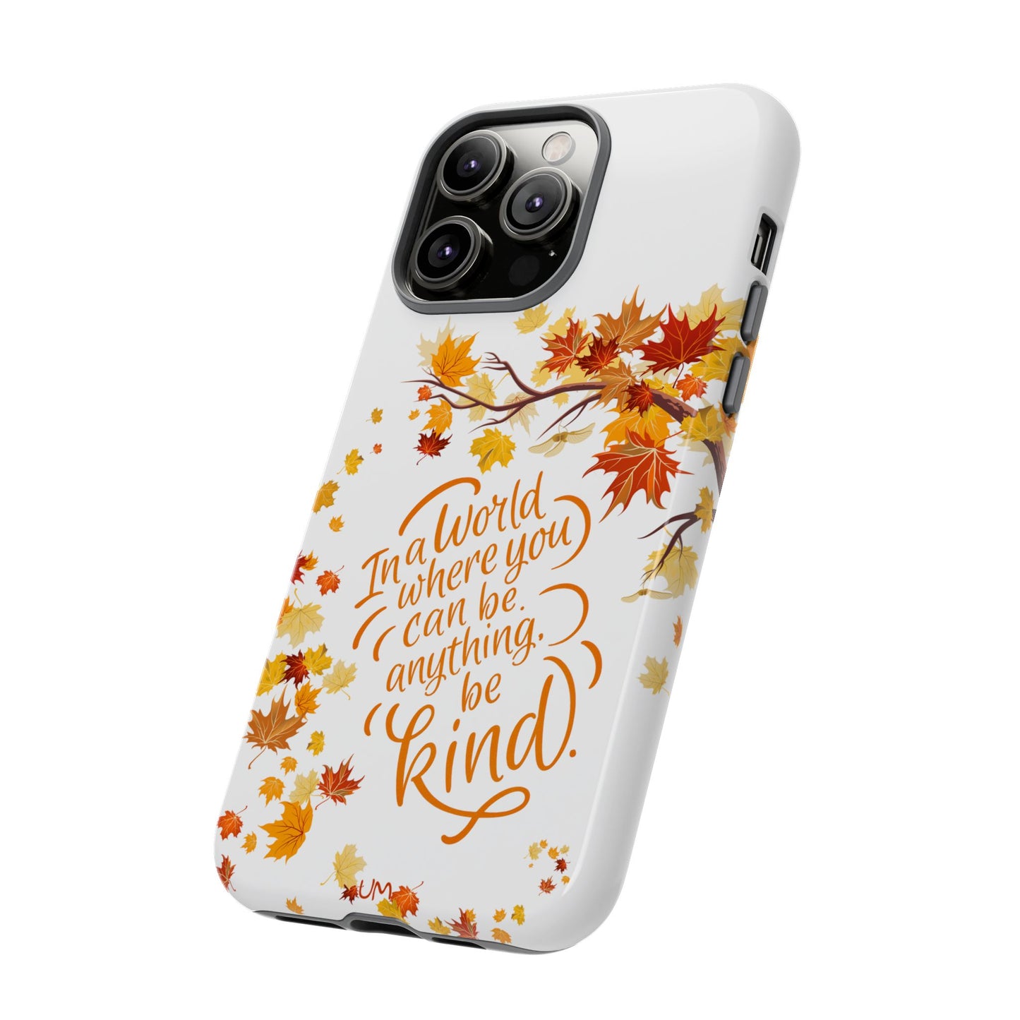 Fall With Kindness Tough Case