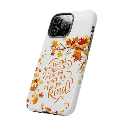 Fall With Kindness Tough Case