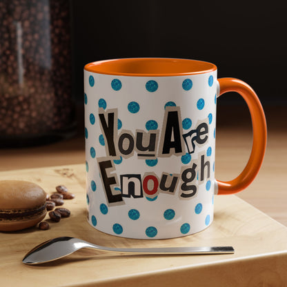 Taza de café "Eres suficiente" (11, 15 oz)