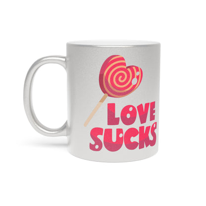 Love Sucks Mug (Silver\Gold)