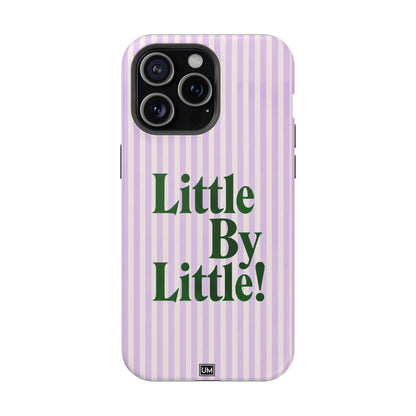 Little By Little!