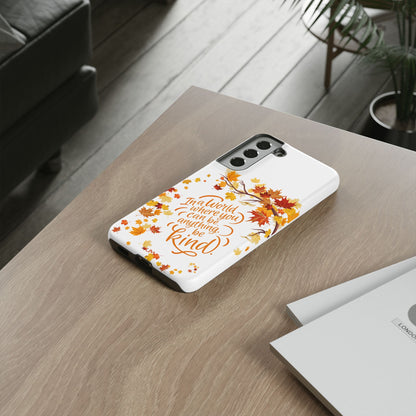 Fall With Kindness Tough Case