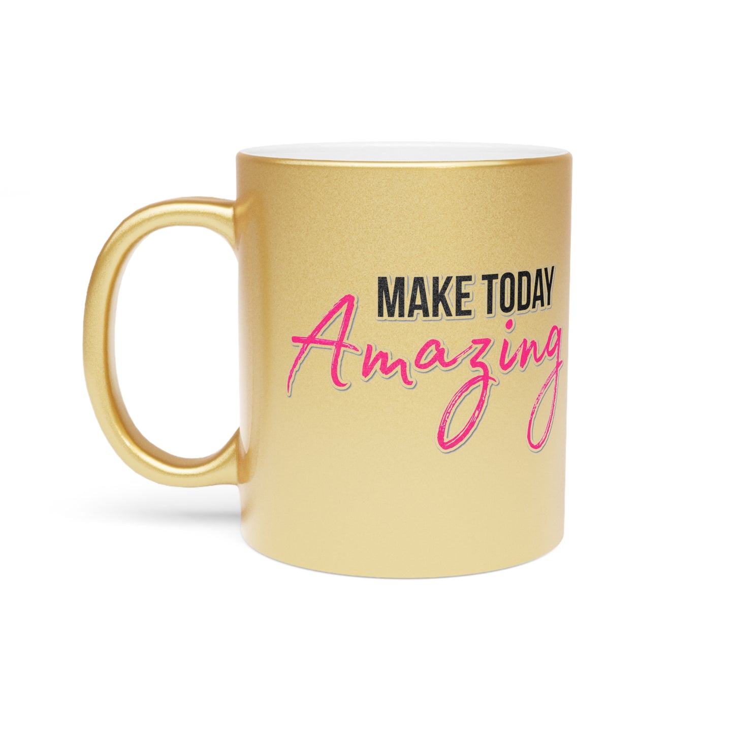 Making Today Amazing Mug (Silver\Gold)