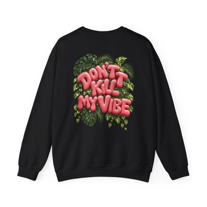 Don't Kill My Vibe Sweat