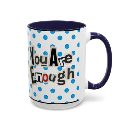 Taza de café "Eres suficiente" (11, 15 oz)