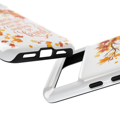 Fall With Kindness Tough Case