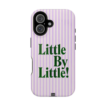 Little By Little!