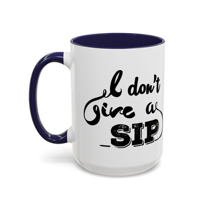 Taza de café "Don't Give A Sip" (11, 15 oz)