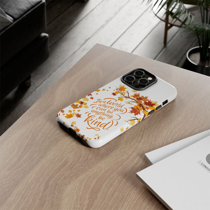 Fall With Kindness Tough Case