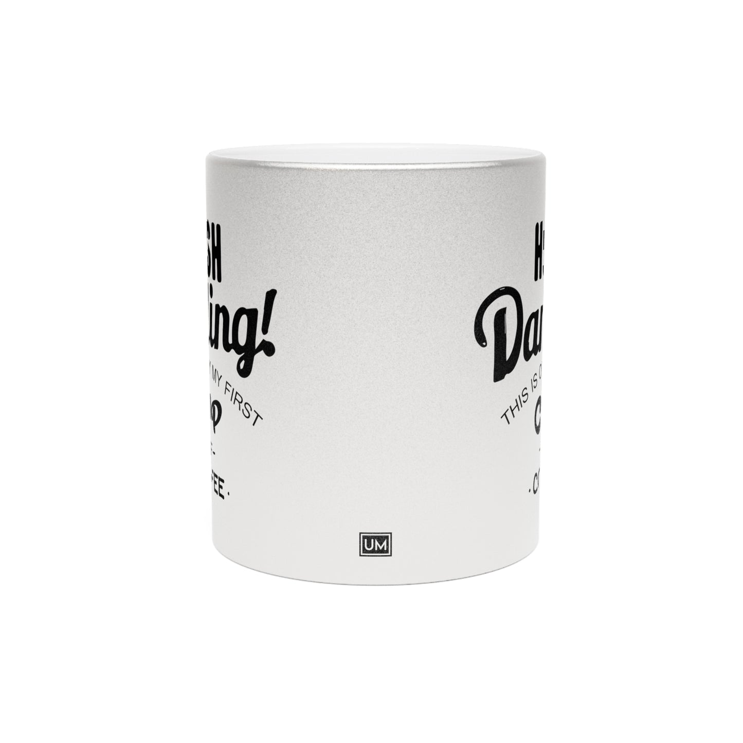 Hush Darling Mug (Silver\Gold)