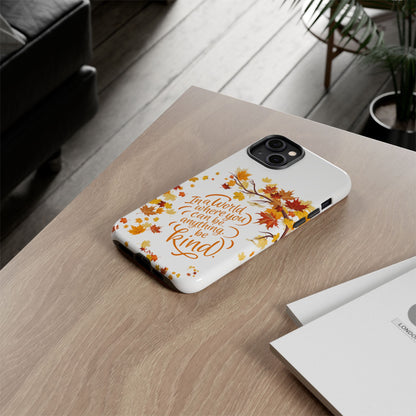 Fall With Kindness Tough Case