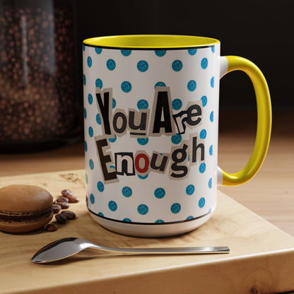 Taza de café "Eres suficiente" (11, 15 oz)