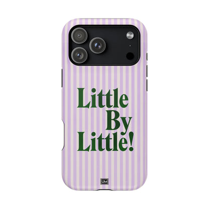 Little By Little!