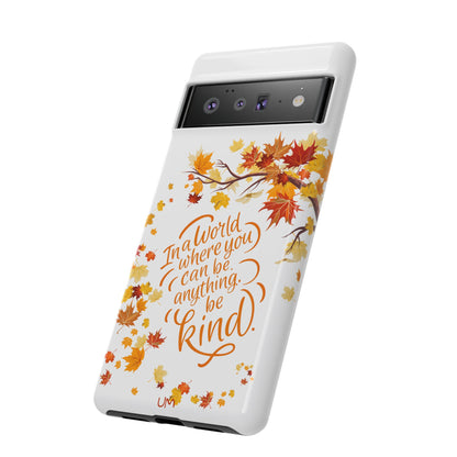 Fall With Kindness Tough Case