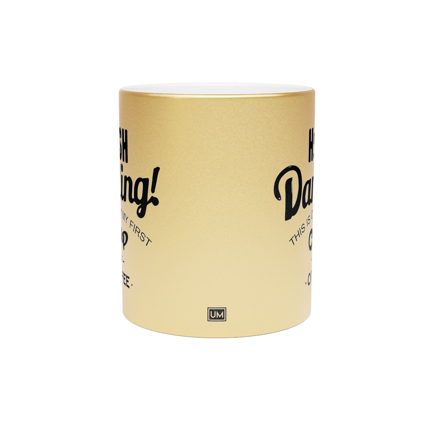 Hush Darling Mug (Silver\Gold)