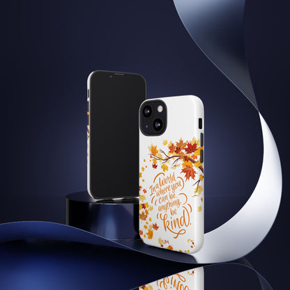 Fall With Kindness Tough Case