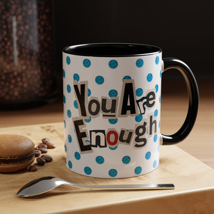 Taza de café "Eres suficiente" (11, 15 oz)