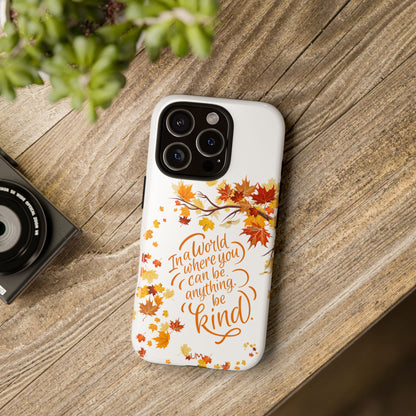 Fall With Kindness Tough Case