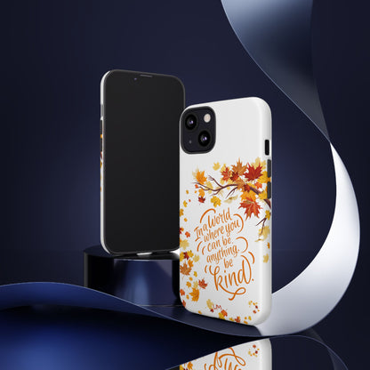 Fall With Kindness Tough Case