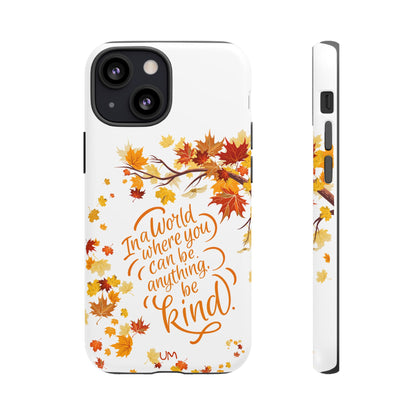 Fall With Kindness Tough Case
