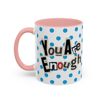 Taza de café "Eres suficiente" (11, 15 oz)