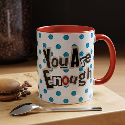 Taza de café "Eres suficiente" (11, 15 oz)