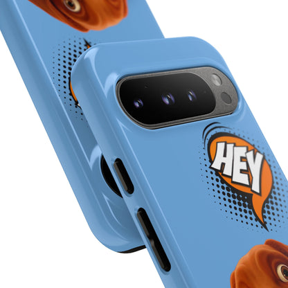 Hey You Tough Case