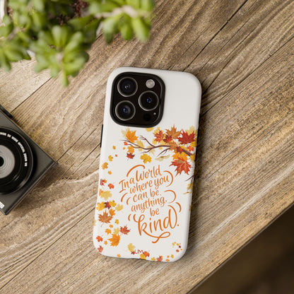 Fall With Kindness Tough Case
