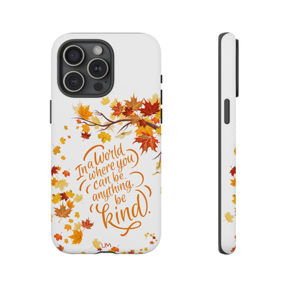 Fall With Kindness Tough Case