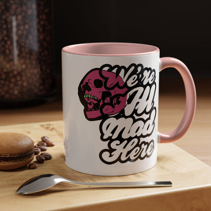 Taza de café "Todos estamos locos aquí" (11, 15 oz)