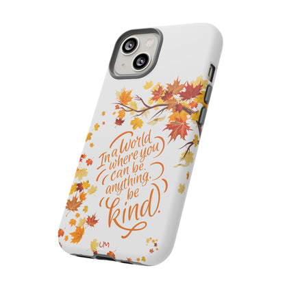 Fall With Kindness Tough Case